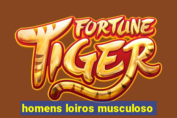 homens loiros musculoso